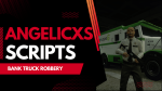 angelicxs’ bank truck robbery
